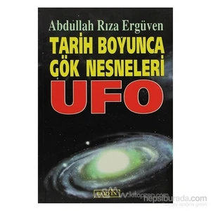 Tarih Boyunca Gök Nesneleri Ufo-Abdullah Rıza Ergüven