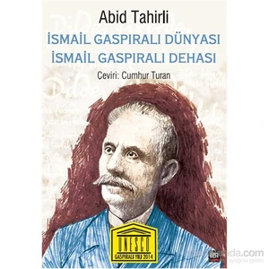 İsmail Gaspıralı Dünyası İsmail Gaspıralı Dehası-Abid Tahirli
