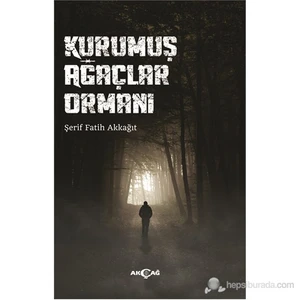 Akçağ Yayınları Kurumuş Ağaçlar Ormanı