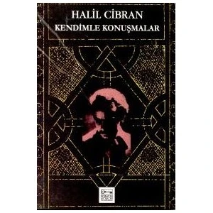 KENDİMLE KONUŞMALAR
