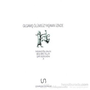 Gılgamış Ölümsüz Yaşamın İzinde-Sait Maden