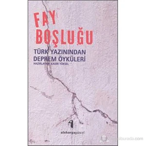 Fay Boşluğu - Türkiye Yazınından Deprem Öyküleri