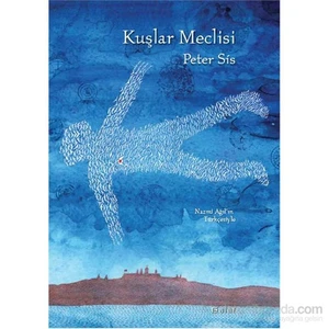 Kuşlar Meclisi-Peter Sis