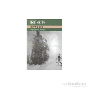 Uzun Hikaye - Mustafa Kutlu