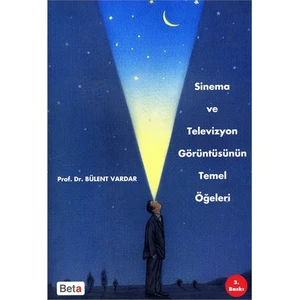 Sinema Ve Televizyon Görüntüsünün Temel Öğeleri-Bülent Vardar