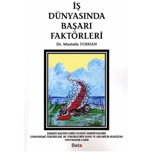 İş Dünyasında Başarı Faktörleri - Mustafa Turhan
