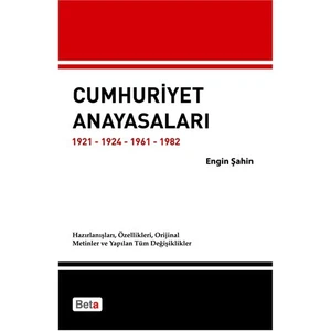 Cumhuriyet Anayasaları 1921-1924-1961-1982-Engin Şahin