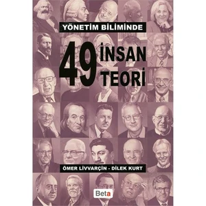 Yönetim Biliminde 49 İnsan 49 Teori-Ömer Livvarçin
