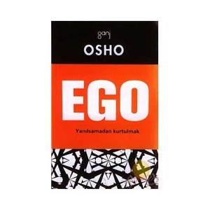 Ego - Yanılsamadan Kurtulmak-Osho (Bhagwan Shree Rajneesh)