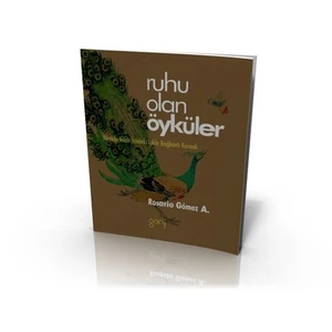 Ruhu Olan Öyküler-Rosario Gomez A.