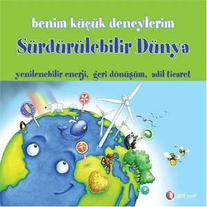 Benim Küçük Deneylerim, Sürdürülebilir Dünya - Melanie Perez