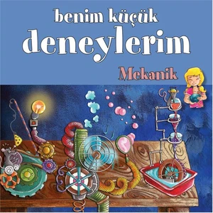 Benim Küçük Deneylerim, Mekanik - Melanie Perez