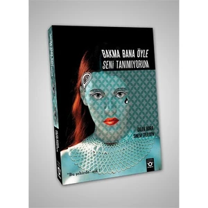 Bakma Bana Öyle Seni Tanımıyorum - Dilek Bora