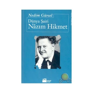 Dünya Şairi Nazım Hikmet - Nedim Gürsel