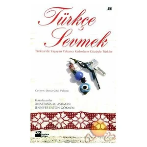 Türkçe Sevmek - Anastasia M. Ashman
