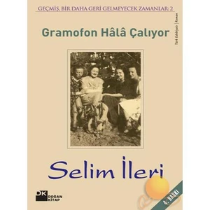 Gramafon Hala Çalıyor - Selim İleri