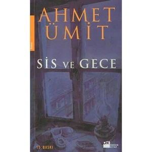 Sis ve Gece - Ahmet Ümit