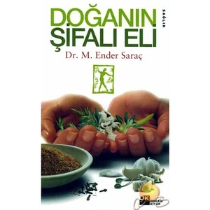 Doğanın Şifalı Eli - M. Ender Saraç