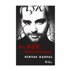 Bu Aşk Sana Emanet - Kinyas Kartal