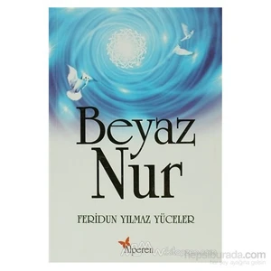 Beyaz Nur-Feridun Yılmaz Yüceler