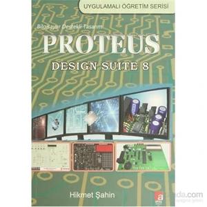 Proteus Design Suite 8 - Bilgisayar Destekli Tasarım - Hikmet Şahin