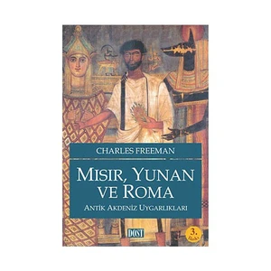 Mısır, Yunan Ve Roma Antik Akdeniz Uygarlıkları - Charles Freeman