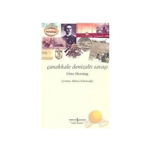 Çanakkale Denizaltı Savaşı - Otto Hersing