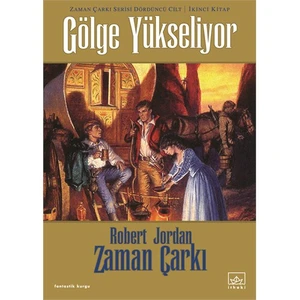 Gölge Yükseliyor: Zaman Çarkı 4 - Ciltli - Robert Jordan