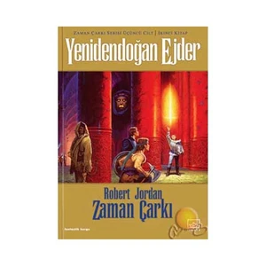 Yenidendoğan Ejder: Zaman Çarkı Serisi - 3. Cilt 2.Kitap - Robert Jordan