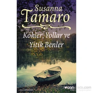 Kökler, Yollar ve Yitik Benler - Susanna Tamaro