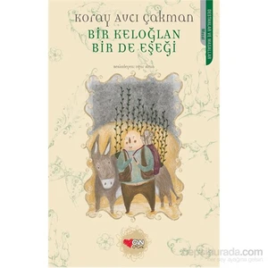Bir Keloğlan Bir De Eşşeği-Koray Avcı Çakman