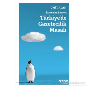 Saraydan Saraya Türkiyede Gazetecilik Masalı - Ümit Alan