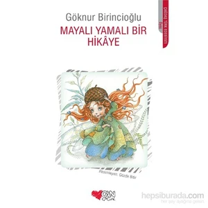 Mayalı Yamalı Bir Hikaye-Göknur Birincioğlu