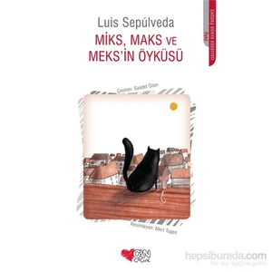 Miks, Maks Ve Meks’İn Öyküsü-Luis Sepulveda