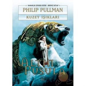 Kuzey Işıkları: Altın Pusula 1. Kitap - Philip Pullman