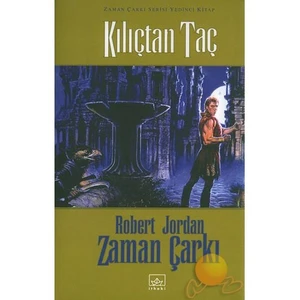Kılıçtan Taç: Zaman Çarkı Serisi 7 -Ciltli - Robert Jordan