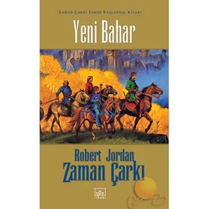 Yeni Bahar: Zaman Çarkı Serisi Başlangıç Kitabı - Robert Jordan