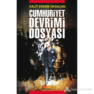 Cumhuriyet Devrimi Dosyası - Halit Erdem Oksaçan