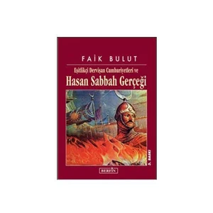 Yayınları Eşitlikçi Dervişan Cumhuriyetleri ve Hasan Sabbah Gerçeği - Faik Bulut