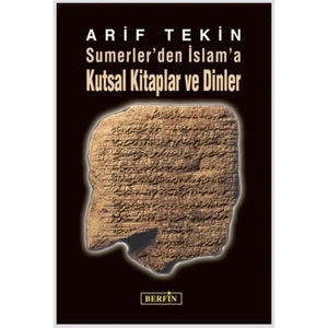 Yayınları Sümerler’den İslam’a Kutsal Kitaplar ve Dinler - Arif Tekin