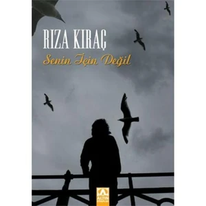 Senin İçin Değil - Rıza Kıraç