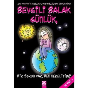 Sevgili Salak Günlük 6 - Bir Sorun Var, Ben Nereliyim? - Jim Benton