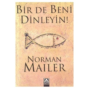 Bir De Beni Dinleyin - Norman Mailer