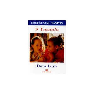 Çocuğunuzu Tanıyın 9 Yaşında (Ozsp)-Dora Lush