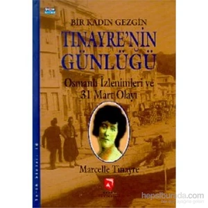 Bir Kadın Gezgin Tinayre'Nin Günlüğü-Marcelle Tinayre