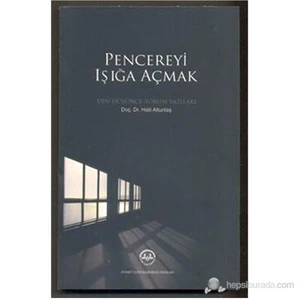 Pencereyi Işığa Açmak-Halil Altuntaş