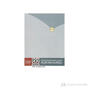 Bir Din Eğitimi Kurumu Olarak Kur An Kursu-M. Şevki Aydın