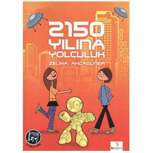 İlk Gençlik Dizisi: 2150 Yılına Yolculuk - Zeliha Akçagüner