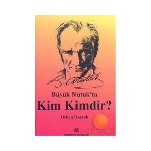 BÜYÜK NUTUK'TA KİM KİMDİR?