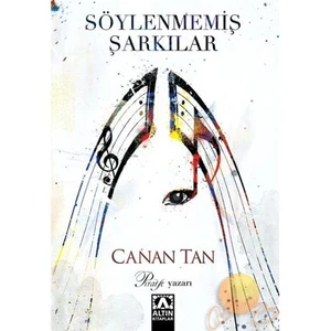 Söylenmemiş Şarkılar - Canan Tan